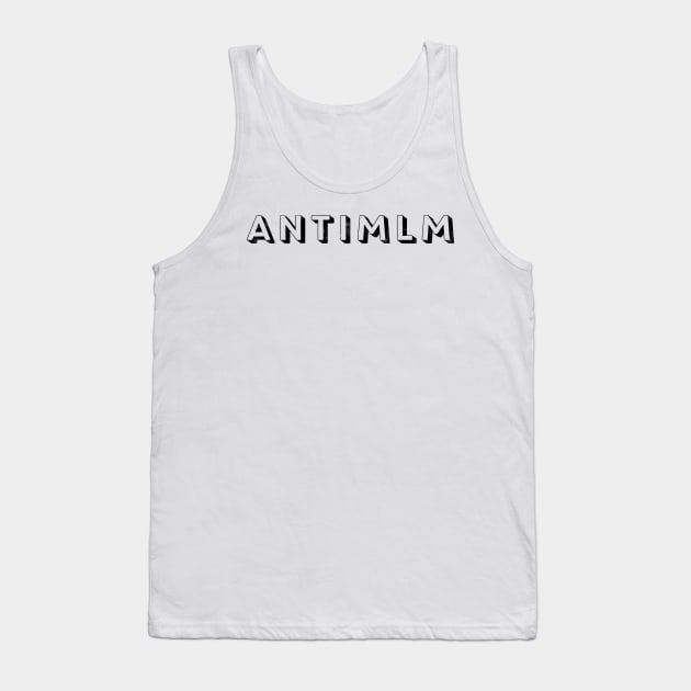 Anti MLM Tank Top by murialbezanson